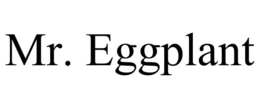 MR. EGGPLANT trademark
