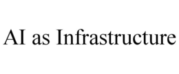 AI AS INFRASTRUCTURE trademark