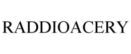 RADDIOACERY trademark