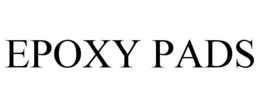 EPOXY PADS trademark