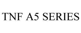 TNF A5 SERIES trademark
