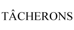 TÂCHERONS trademark