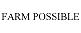 FARM POSSIBLE trademark