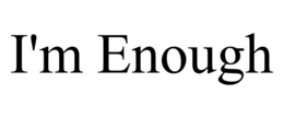 I'M ENOUGH trademark
