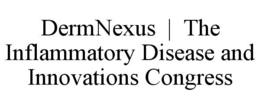 DERMNEXUS  |  THE INFLAMMATORY DISEASE AND INNOVATIONS CONGRESS trademark