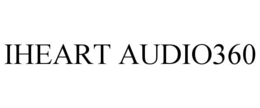 IHEART AUDIO360 trademark