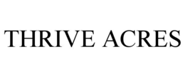 THRIVE ACRES trademark