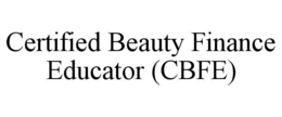 CERTIFIED BEAUTY FINANCE EDUCATOR (CBFE) trademark