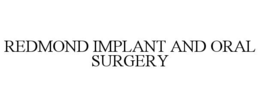 REDMOND IMPLANT AND ORAL SURGERY trademark