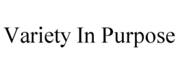 VARIETY IN PURPOSE trademark