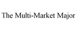 THE MULTI-MARKET MAJOR trademark