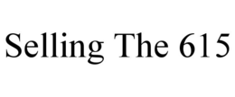 SELLING THE 615 trademark