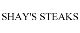 SHAY'S STEAKS trademark