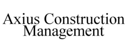 AXIUS CONSTRUCTION MANAGEMENT trademark