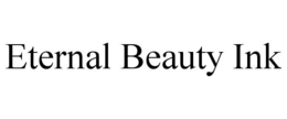 ETERNAL BEAUTY INK trademark