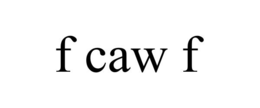 F CAW F trademark