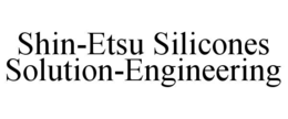 SHIN-ETSU SILICONES SOLUTION-ENGINEERING trademark