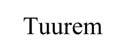 TUUREM trademark