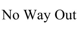 NO WAY OUT trademark