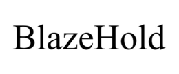 BLAZEHOLD trademark