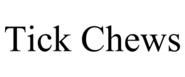 TICK CHEWS trademark