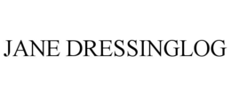 JANE DRESSINGLOG trademark