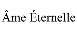 ÂME ÉTERNELLE trademark