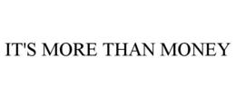 IT'S MORE THAN MONEY trademark