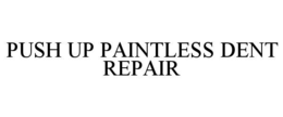 PUSH UP PAINTLESS DENT REPAIR trademark