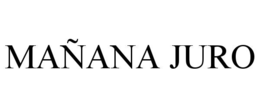 MAÑANA JURO trademark