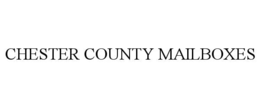CHESTER COUNTY MAILBOXES trademark