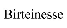 BIRTEINESSE trademark