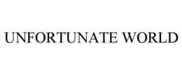 UNFORTUNATE WORLD trademark