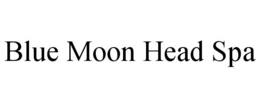 BLUE MOON HEAD SPA trademark