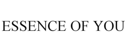 ESSENCE OF YOU trademark