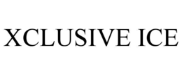 XCLUSIVE ICE trademark