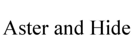ASTER AND HIDE trademark