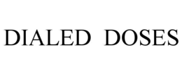 DIALED  DOSES trademark