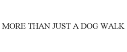 MORE THAN JUST A DOG WALK trademark