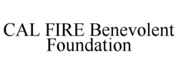 CAL FIRE BENEVOLENT FOUNDATION trademark