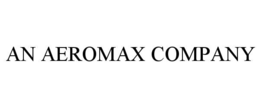 AN AEROMAX COMPANY trademark