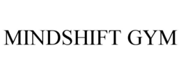 MINDSHIFT GYM trademark