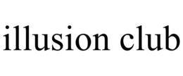 ILLUSION CLUB trademark