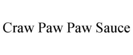 CRAW PAW PAW SAUCE trademark