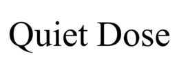 QUIET DOSE trademark