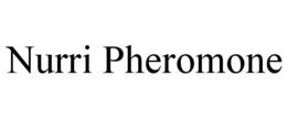 NURRI PHEROMONE trademark