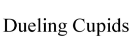 DUELING CUPIDS trademark