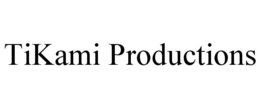 TIKAMI PRODUCTIONS trademark