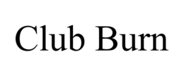 CLUB BURN trademark