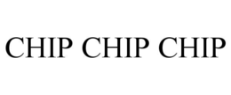 CHIP CHIP CHIP trademark